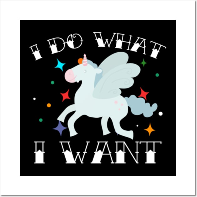 Unicorn I Do What I Want Graphic Tee Wall Art by Xizin Gao